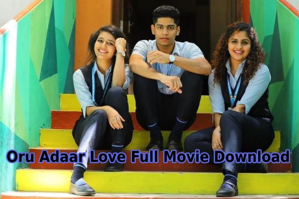 Oru Adaar Love Full Movie Download
