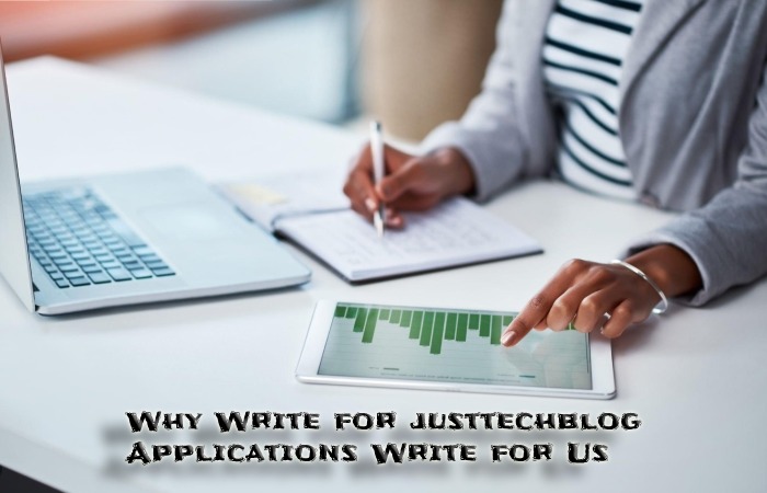 Why Write For justtechblog Applications Write For Us