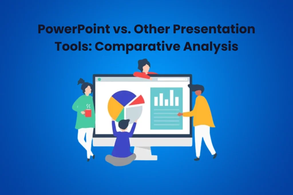 PowerPoint vs. Other Presentation Tools_ Comparative Analysis