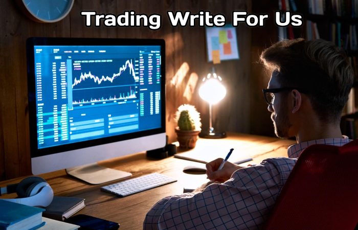 Trading Write For Us